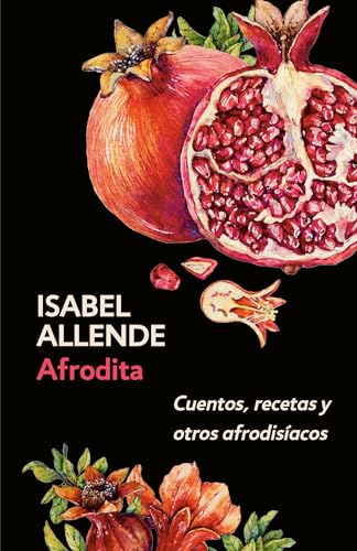 Afrodita Cuentos, recetas y otros afrodisacos / Aphrodite A Memoir of the Sen [Paperback]