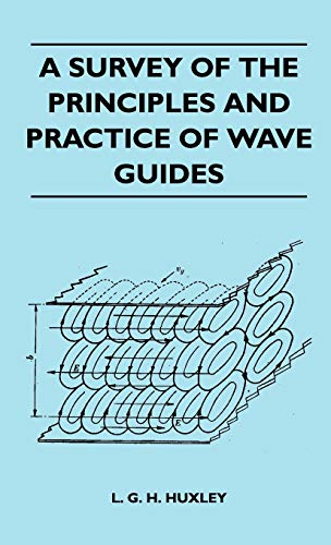 Survey of the Principles and Practice of Wave Guides [Hardcover]