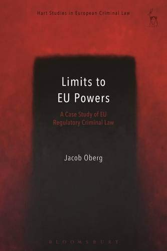 Limits to EU Powers A Case Study of EU Regulatory Criminal Law [Hardcover]