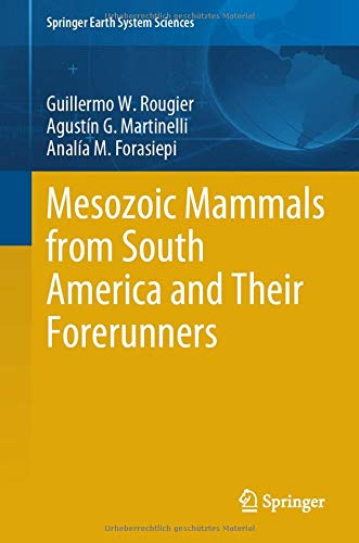 Mesozoic Mammals from South America and Their Forerunners [Hardcover]