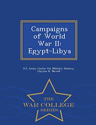 Campaigns Of World War Ii Egypt-Libya - War College Series [Paperback]