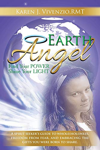 Earth Angel  Find Your Power, Shine Your Light [Paperback]