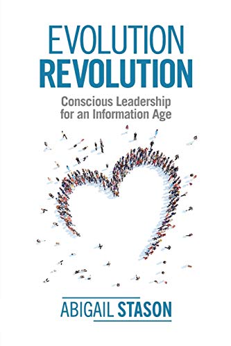 Evolution Revolution  Conscious Leadership for an Information Age [Paperback]