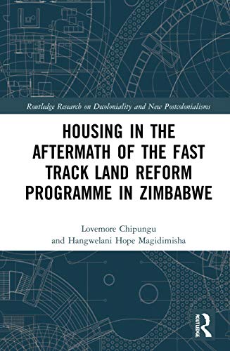 Housing in the Aftermath of the Fast Track Land Reform Programme in Zimbabwe [Hardcover]