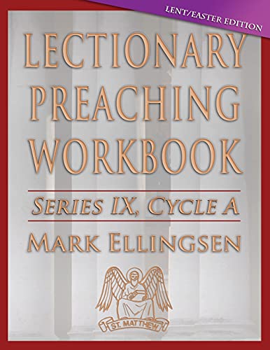 Lectionary Preaching Workbook, Cycle A - Lent / Easter Edition [Paperback]