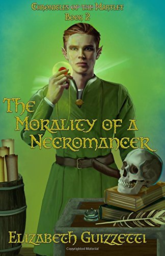 Morality of a Necromancer  Chronicles of the Martlet Book 2 [Paperback]