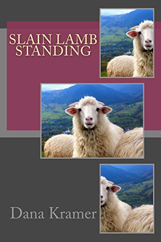 Slain Lamb Standing [Paperback]