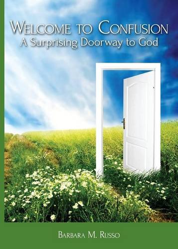 Welcome To Confusion A Surprising Doorway To God [Paperback]