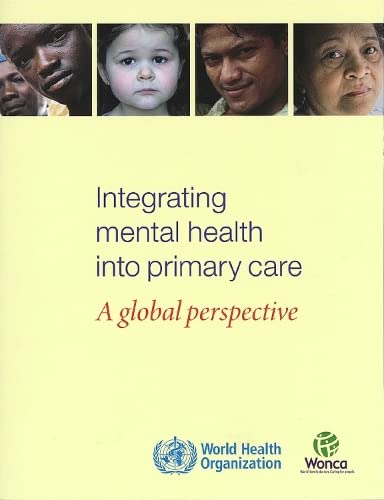 Integrating Mental Health into Primary Health Care A Global Perspective [Paperback]