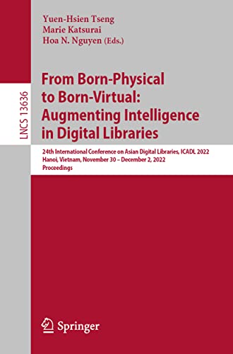 From Born-Physical to Born-Virtual Augmenting Intelligence in Digital Libraries [Paperback]