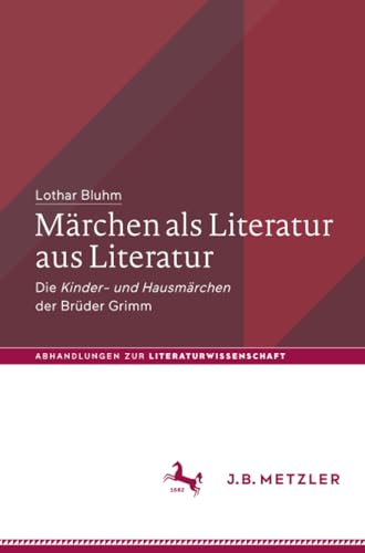 Mrchen als Literatur aus Literatur Die Kinder- und Hausmrchen der Brder Gr [Paperback]