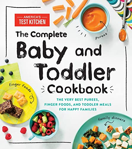 The Complete Baby and Toddler Cookbook The Very Best Purees, Finger Foods, and  [Hardcover]
