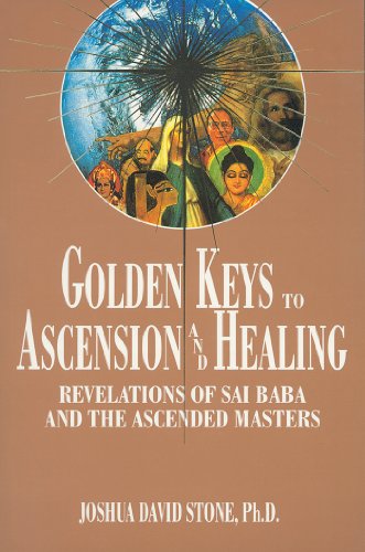Golden Keys To Ascension And Healing Revelations Of Sai Baba And The Ascended M [Perfect Paperback]