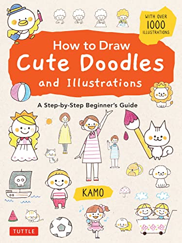 How to Draw Cute Doodles and Illustrations A Step-by-Step Beginner's Guide [Wit [Paperback]