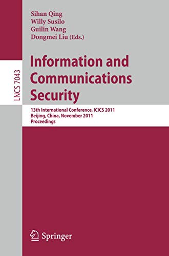 Information and Communication Security 13th International Conference, ICICS 201 [Paperback]
