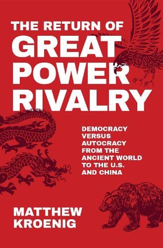 The Return of Great Power Rivalry: Democracy versus Autocracy from the Ancient W [Hardcover]