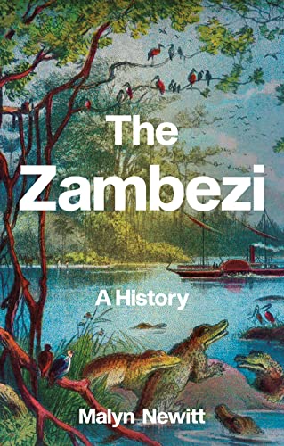 The Zambezi A History [Hardcover]