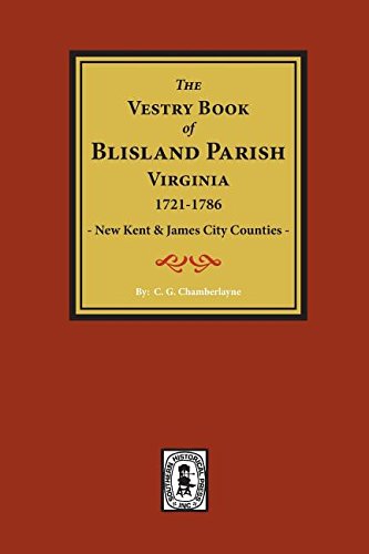(New Kent & James City Co's) the Vestry Book of Blisland Parish Virginia, 1721-1 [Paperback]
