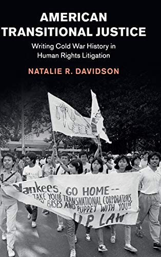American Transitional Justice Writing Cold War History in Human Rights Litigati [Hardcover]