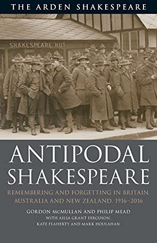 Antipodal Shakespeare Remembering and Forgetting in Britain, Australia and New  [Paperback]