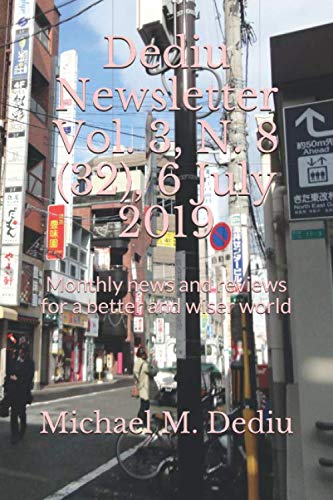 Dediu Newsletter Vol. 3, N. 8 (32), 6 July 2019  Monthly News and Reviews for a [Paperback]