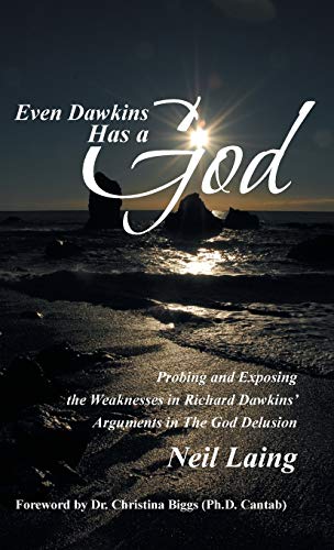 Even Dawkins Has A God Probing And Exposing The Weaknesses In Richard Dawkins'  [Hardcover]