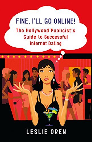 Fine, I'll Go Online The Hollywood Publicist's Guide to Successful Internet Da [Paperback]