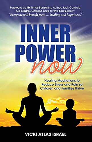 Inner Power Now  Healing Meditations to Reduce Stress and Pain So Children and  [Paperback]