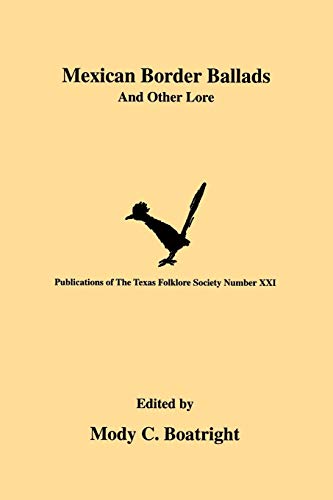 Mexican Border Ballads And Other Lore (publications Of The Texas Folklore Societ [Paperback]