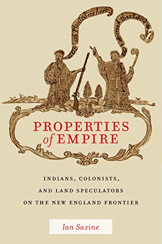 Properties of Empire Indians, Colonists, and Land Speculators on the New Englan [Hardcover]