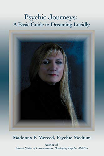 Psychic Journeys A Basic Guide to Dreaming Lucidly  A Basic Guide to Dreaming  [Paperback]