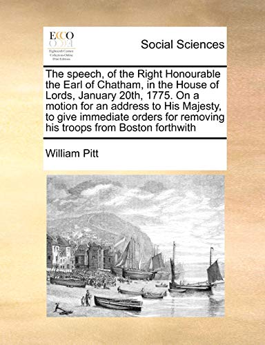 Speech, of the Right Honourable the Earl of Chatham, in the House of Lords, Janu [Paperback]