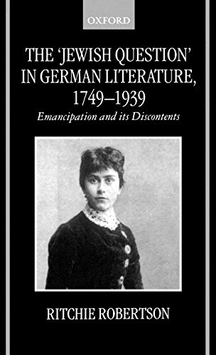 The &quotJewish Question&quot in German Literature, 1749-1939 Emancipation an [Hardcover]