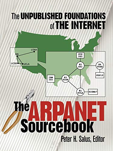 The Arpanet Sourcebook The Unpublished Foundations Of The Internet (computer Cl [Paperback]