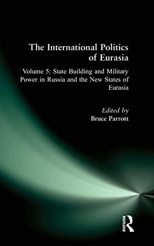 The International Politics of Eurasia v. 5 State Building and Military Power i [Hardcover]