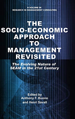 The Socio-Economic Approach To Management Revisited The Evolving Nature Of Seam [Hardcover]