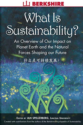 What Is Sustainability  An Overview of Our Impact on Planet Earth and the Natu [Paperback]