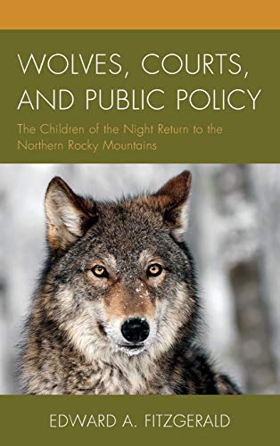Wolves, Courts, and Public Policy The Children of the Night Return to the North [Hardcover]