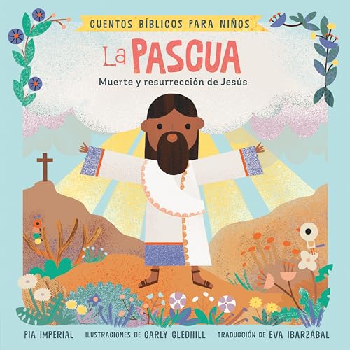 Cuentos bblicos para nios La Pascua Muerte y resurreccin de Jess [Board book]