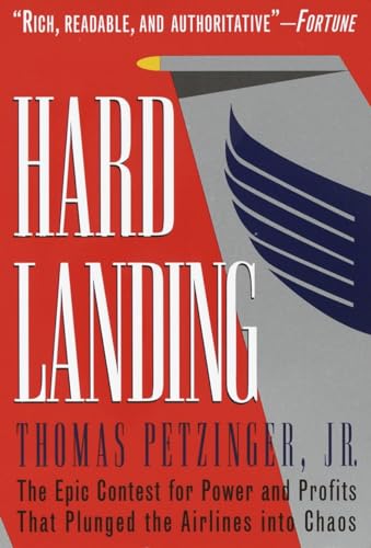 Hard Landing The Epic Contest for Power and Profits That Plunged the Airlines i [Paperback]