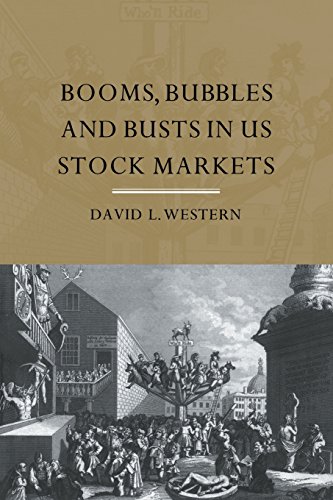 Booms, Bubbles and Bust in the US Stock Market [Paperback]