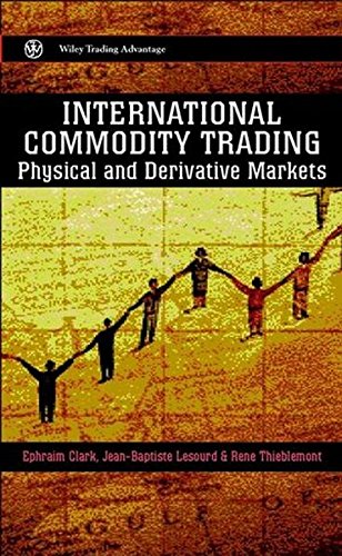 International Commodity Trading Physical and Derivative Markets [Hardcover]