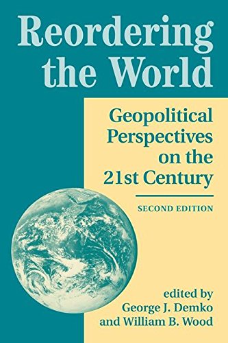 Reordering The World Geopolitical Perspectives On The 21st Century [Paperback]