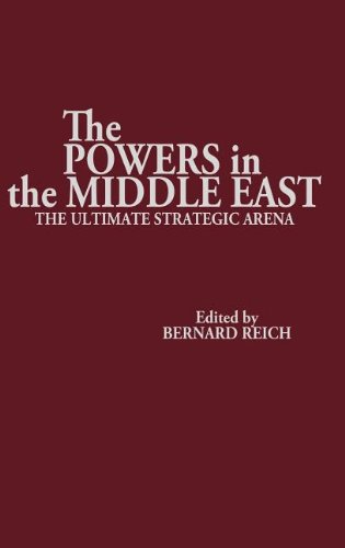 The Powers In The Middle East The Ultimate Strategic Arena [Hardcover]