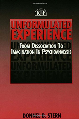 Unformulated Experience From Dissociation to Imagination in Psychoanalysis [Paperback]
