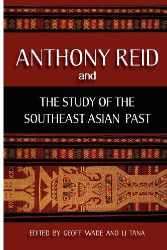 Anthony Reid And The Study Of The Southeast Asian Past [Paperback]