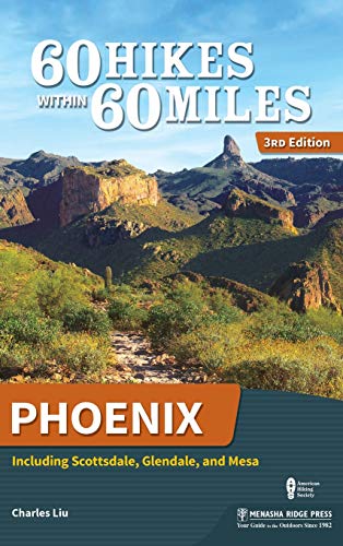 60 Hikes Within 60 Miles Phoenix Including Scottsdale, Glendale, and Mesa [Hardcover]