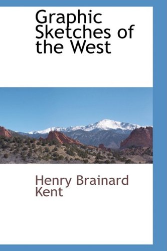 Graphic Sketches of the West [Hardcover]