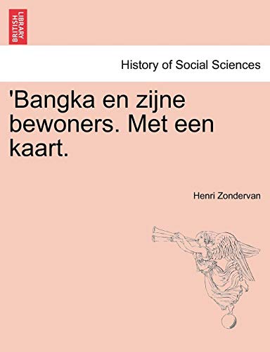 'Bangka en Zijne Bewoners Met Een Kaart [Paperback]