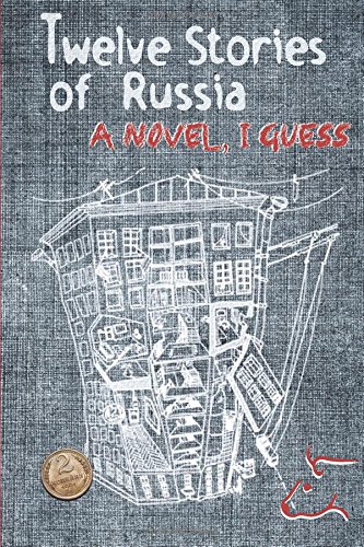 Twelve Stories Of Russia A Novel, I Guess [Paperback]